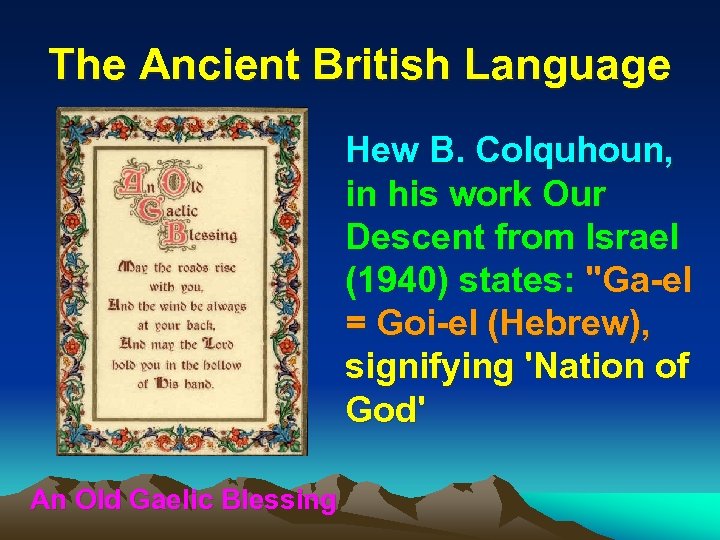 The Ancient British Language Hew B. Colquhoun, in his work Our Descent from Israel