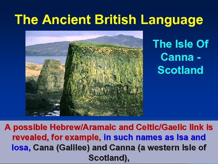 The Ancient British Language The Isle Of Canna - Scotland A possible Hebrew/Aramaic and