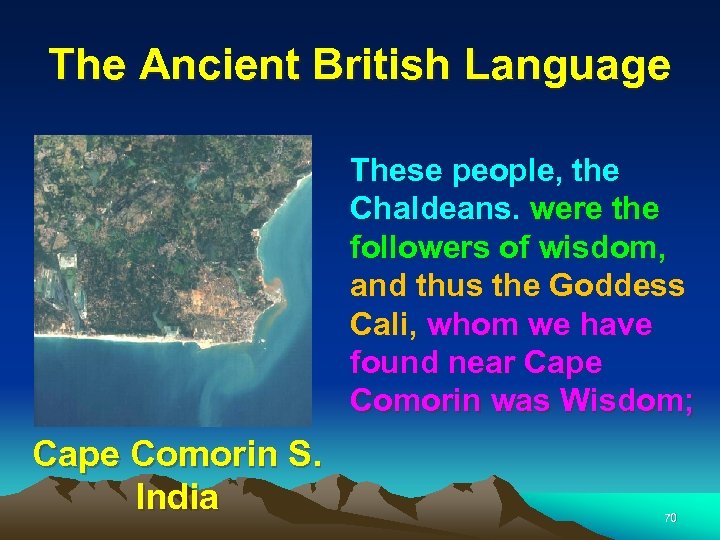 The Ancient British Language These people, the Chaldeans. were the followers of wisdom, and