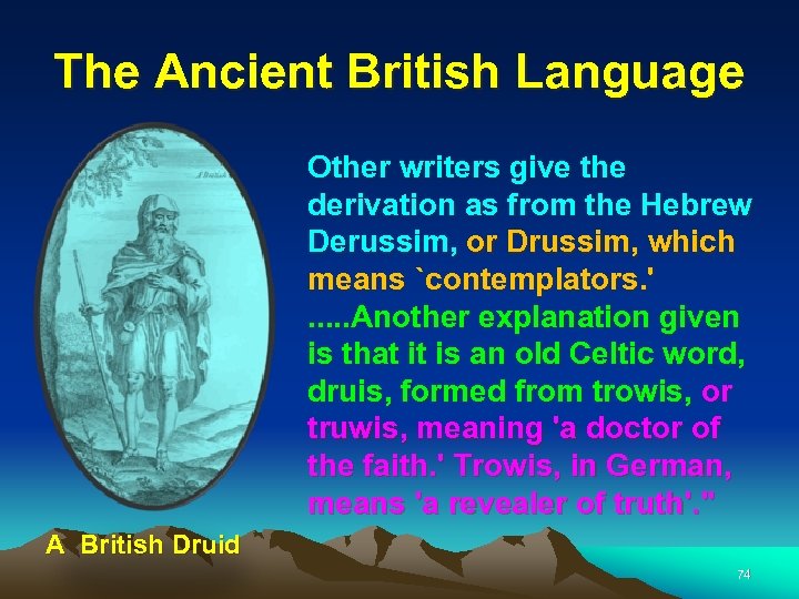 The Ancient British Language Other writers give the derivation as from the Hebrew Derussim,