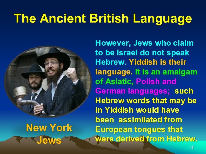 The Ancient British Language New York Jews However, Jews who claim to be Israel