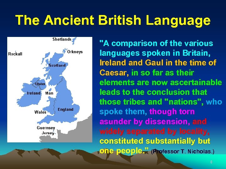 The Ancient British Language "A comparison of the various languages spoken in Britain, Ireland