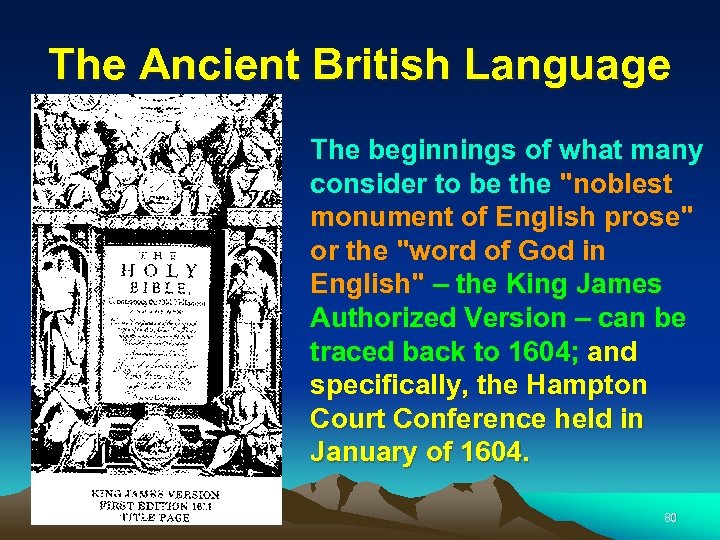 The Ancient British Language The beginnings of what many consider to be the "noblest