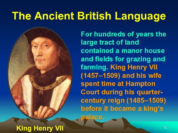 The Ancient British Language For hundreds of years the large tract of land contained