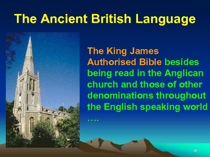 The Ancient British Language The King James Authorised Bible besides being read in the