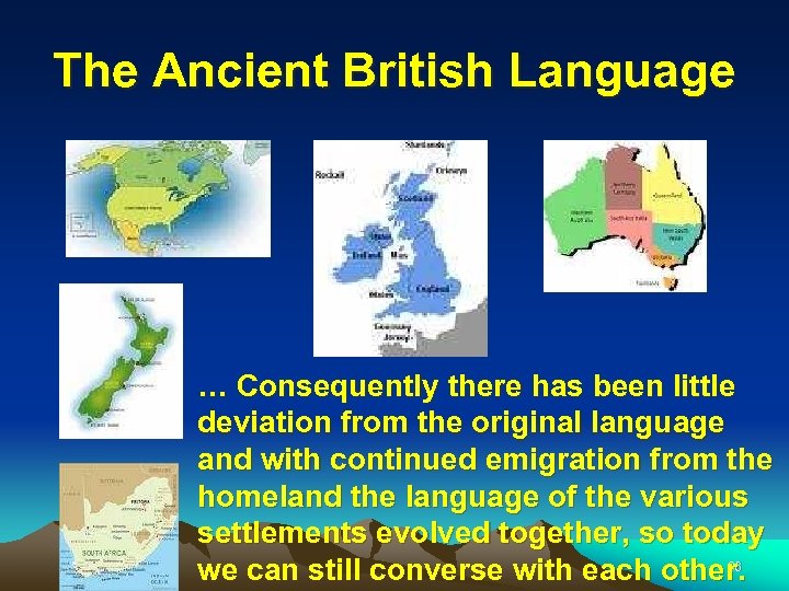 The Ancient British Language … Consequently there has been little deviation from the original