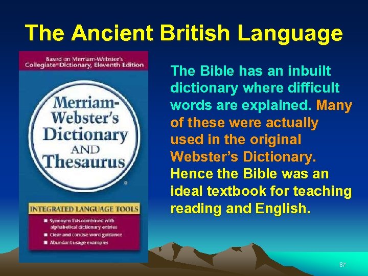 The Ancient British Language The Bible has an inbuilt dictionary where difficult words are