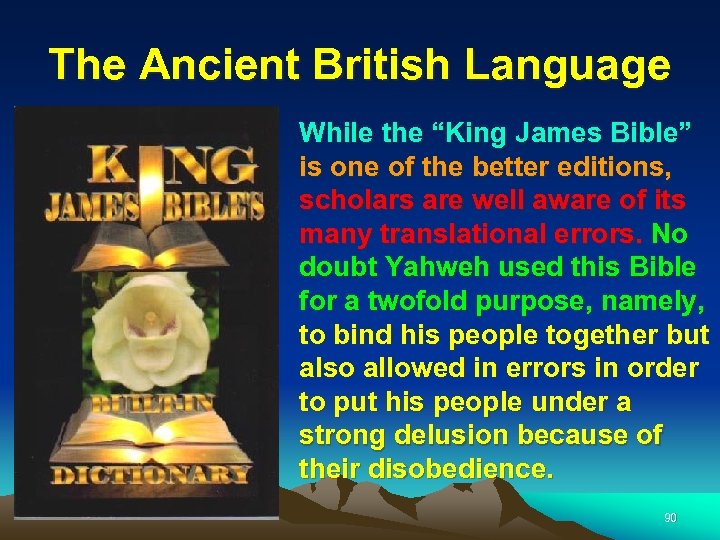 The Ancient British Language While the “King James Bible” is one of the better