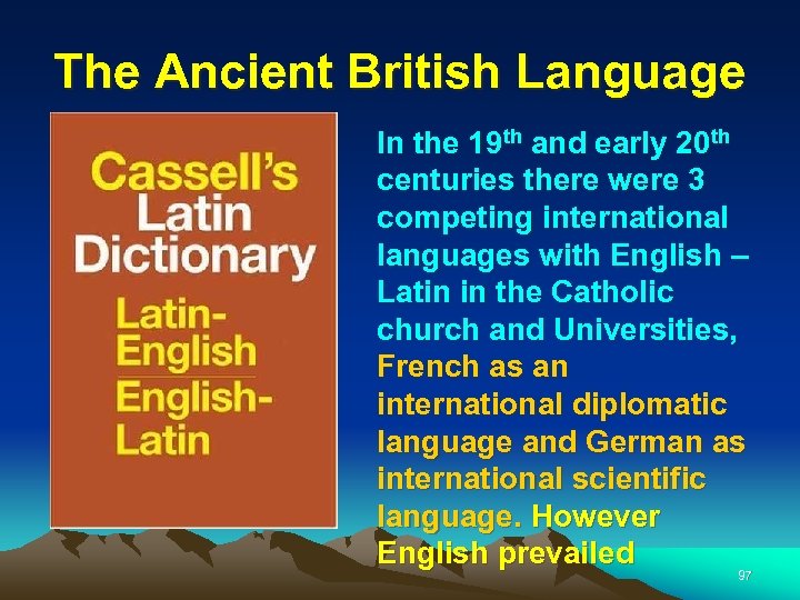 The Ancient British Language In the 19 th and early 20 th centuries there