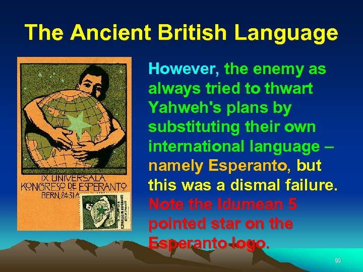 The Ancient British Language However, the enemy as always tried to thwart Yahweh's plans