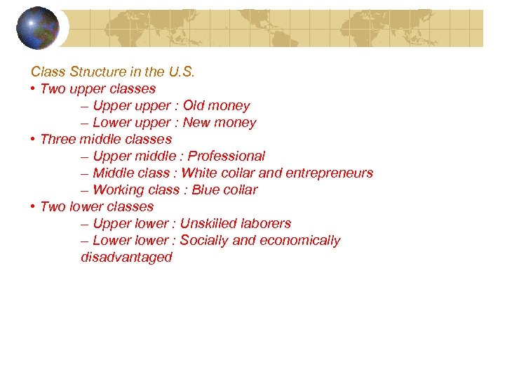 Class Structure in the U. S. • Two upper classes – Upper upper :