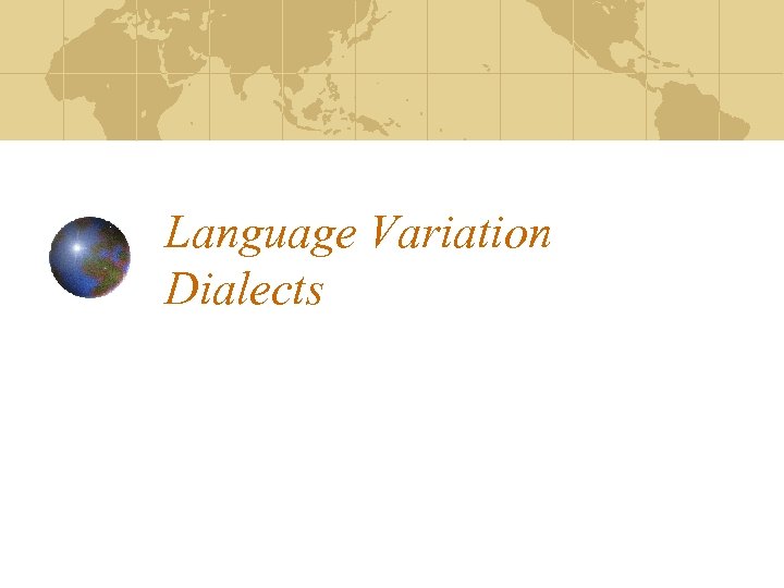 Language Variation Dialects 