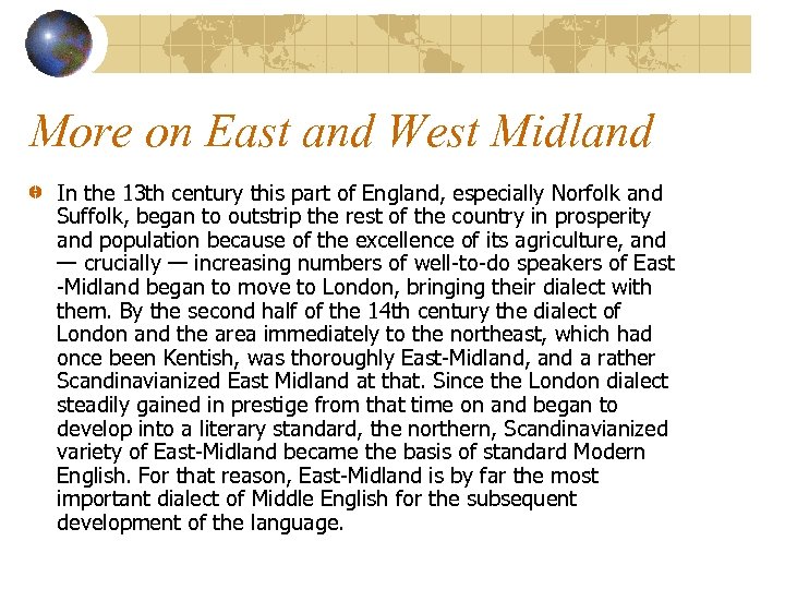 More on East and West Midland In the 13 th century this part of