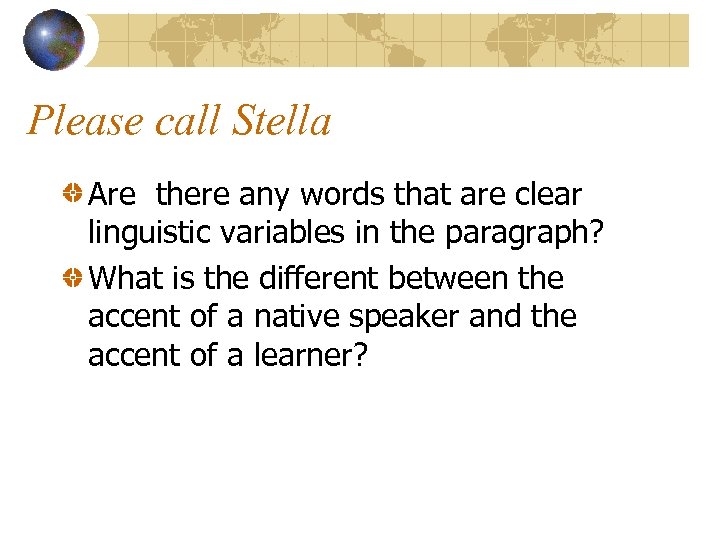 Please call Stella Are there any words that are clear linguistic variables in the