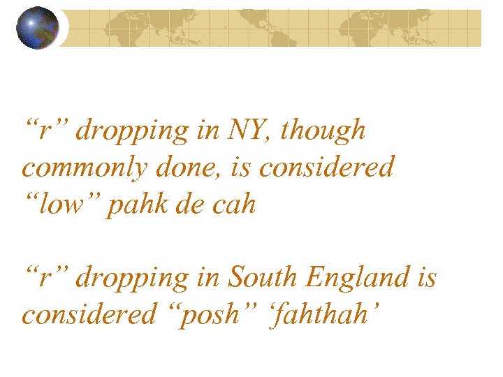 “r” dropping in NY, though commonly done, is considered “low” pahk de cah “r”