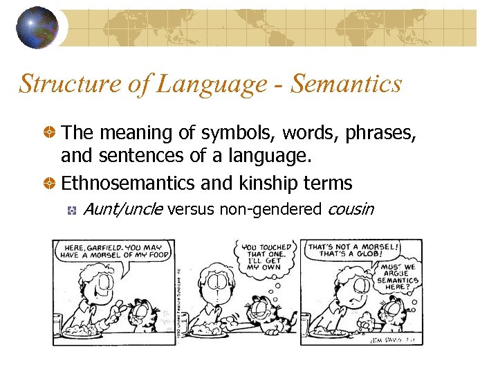 Structure of Language - Semantics The meaning of symbols, words, phrases, and sentences of