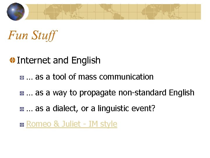 Fun Stuff Internet and English … as a tool of mass communication … as