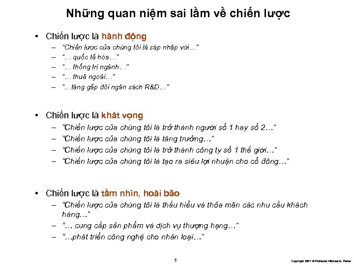 Những quan niệm sai lầm về chiến lược • Chiến lược là hành động