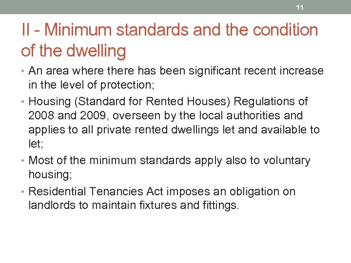 11 II - Minimum standards and the condition of the dwelling • An area