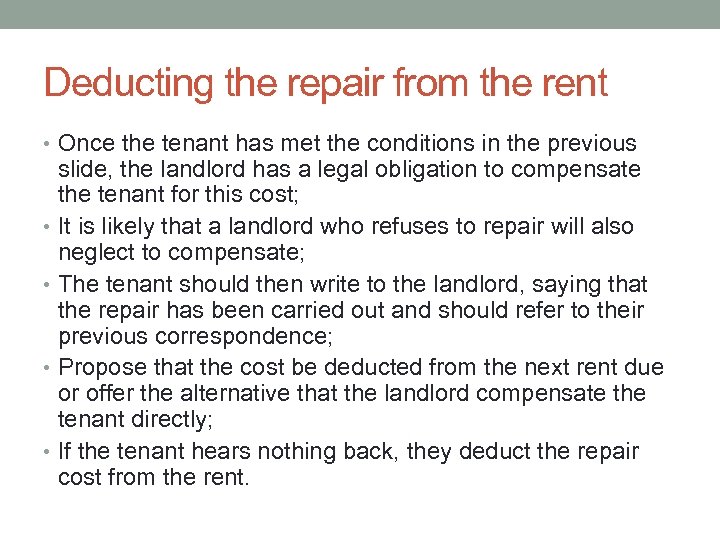 Deducting the repair from the rent • Once the tenant has met the conditions