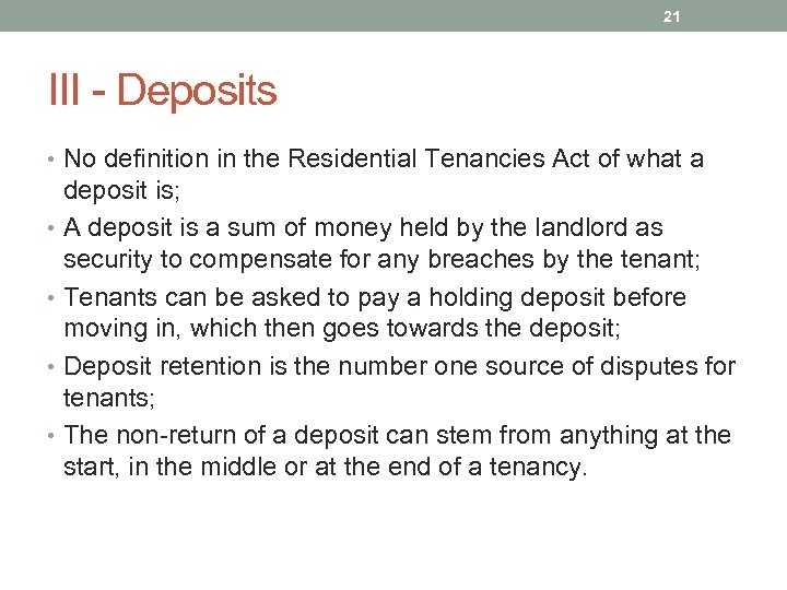 21 III - Deposits • No definition in the Residential Tenancies Act of what
