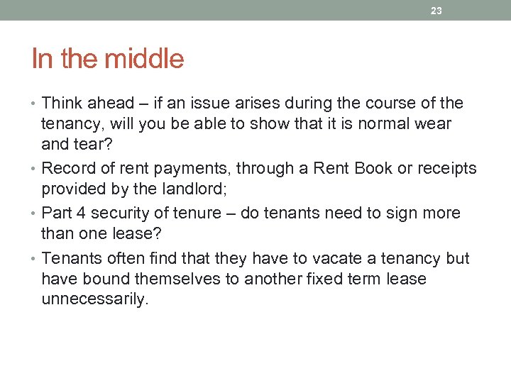 23 In the middle • Think ahead – if an issue arises during the