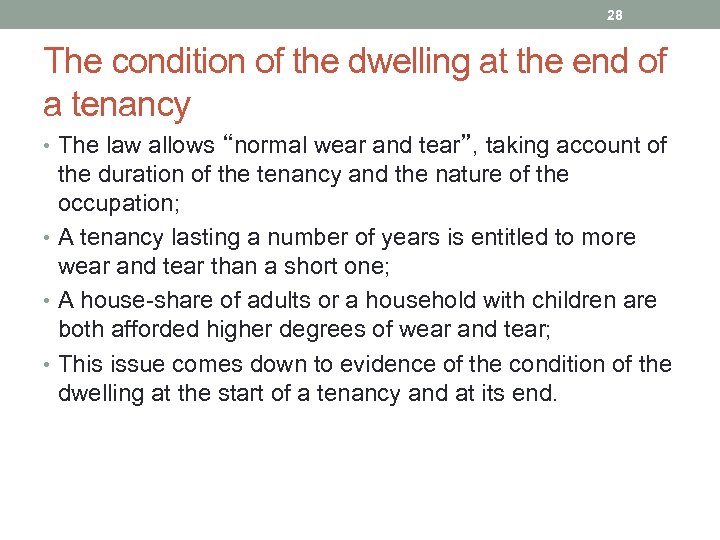 28 The condition of the dwelling at the end of a tenancy • The