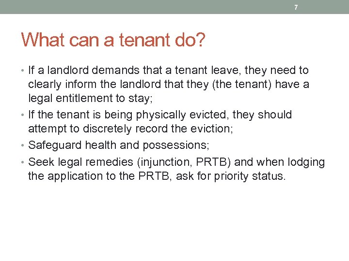 7 What can a tenant do? • If a landlord demands that a tenant