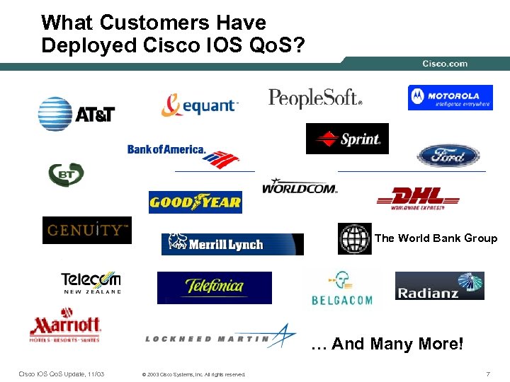 What Customers Have Deployed Cisco IOS Qo. S? The World Bank Group … And