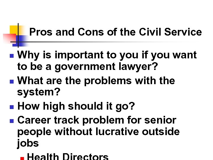 Pros and Cons of the Civil Service Why is important to you if you