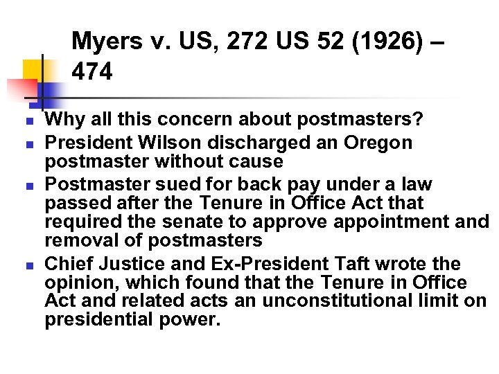 Myers v. US, 272 US 52 (1926) – 474 n n Why all this