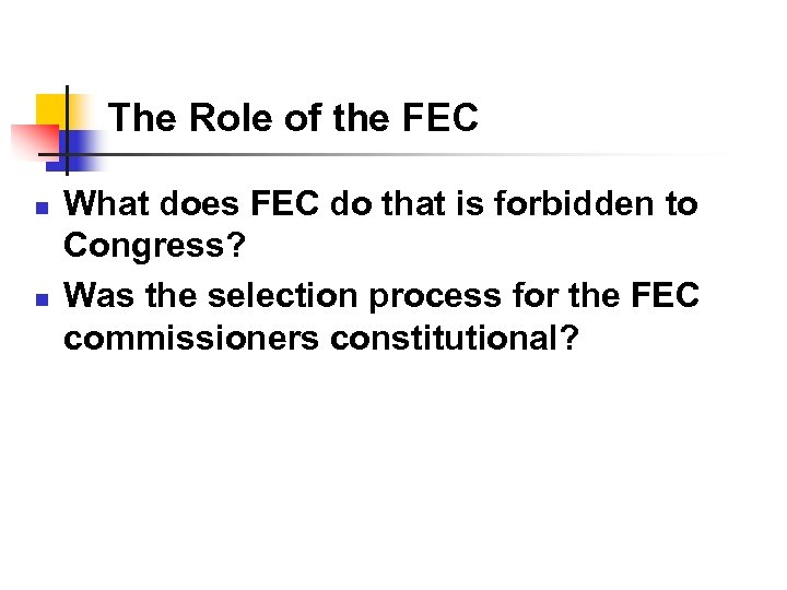 The Role of the FEC n n What does FEC do that is forbidden