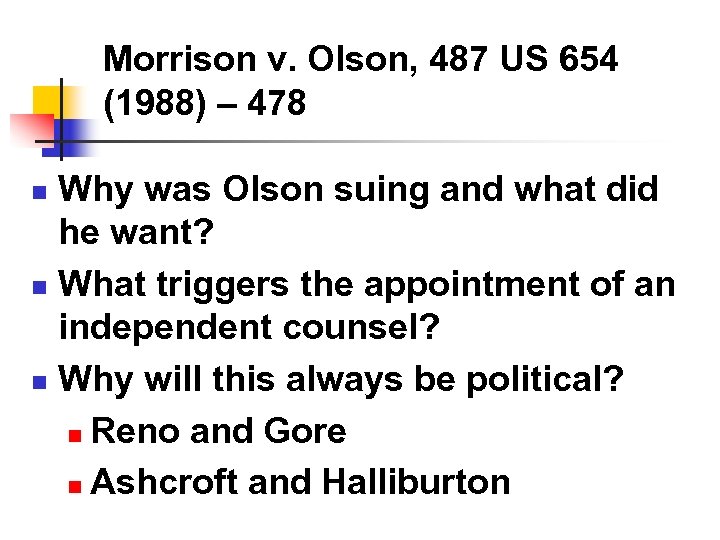 Morrison v. Olson, 487 US 654 (1988) – 478 Why was Olson suing and