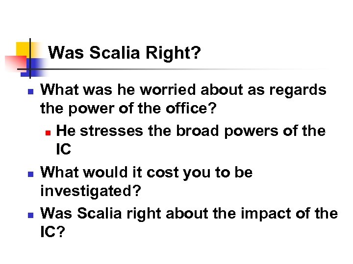 Was Scalia Right? n n n What was he worried about as regards the