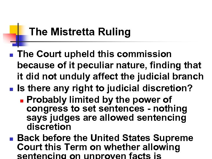 The Mistretta Ruling n n n The Court upheld this commission because of it