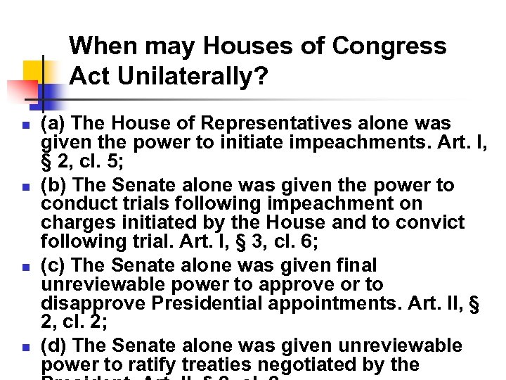 When may Houses of Congress Act Unilaterally? n n (a) The House of Representatives