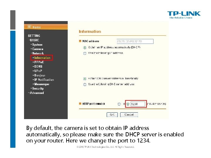 By default, the camera is set to obtain IP address automatically, so please make