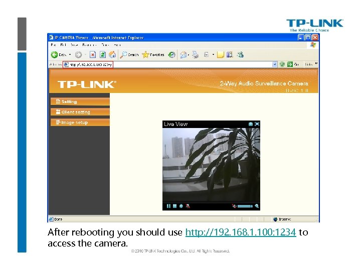 After rebooting you should use http: //192. 168. 1. 100: 1234 to access the