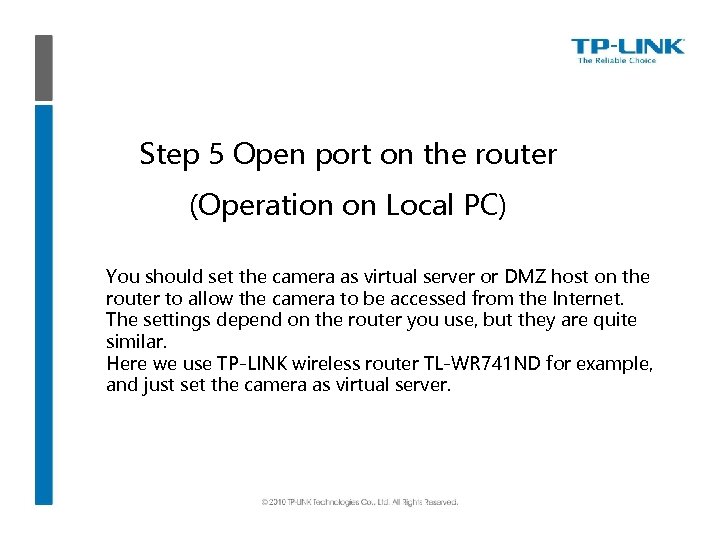 Step 5 Open port on the router (Operation on Local PC) You should set