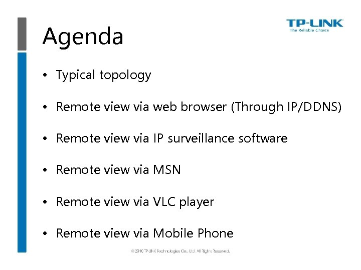 Agenda • Typical topology • Remote view via web browser (Through IP/DDNS) • Remote