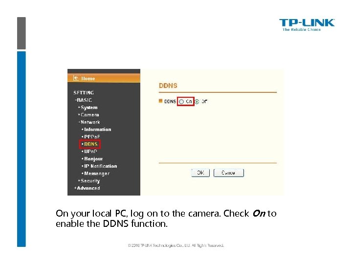 On your local PC, log on to the camera. Check On to enable the