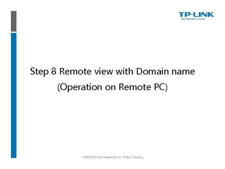 Step 8 Remote view with Domain name (Operation on Remote PC) 