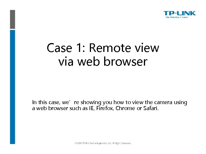 Case 1: Remote view via web browser In this case, we’re showing you how