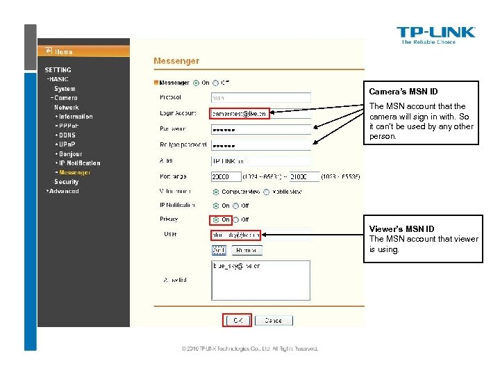 Camera’s MSN ID The MSN account that the camera will sign in with. So