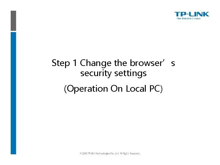 Step 1 Change the browser’s security settings (Operation On Local PC) 