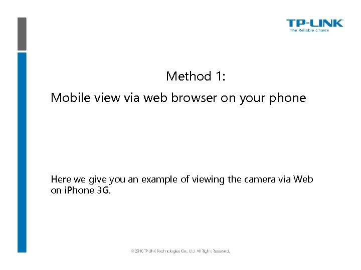 Method 1: Mobile view via web browser on your phone Here we give you