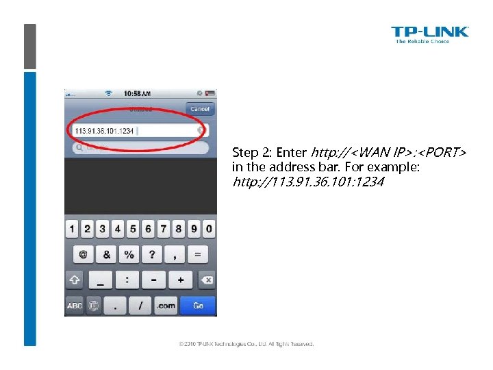 Step 2: Enter http: //<WAN IP>: <PORT> in the address bar. For example: http: