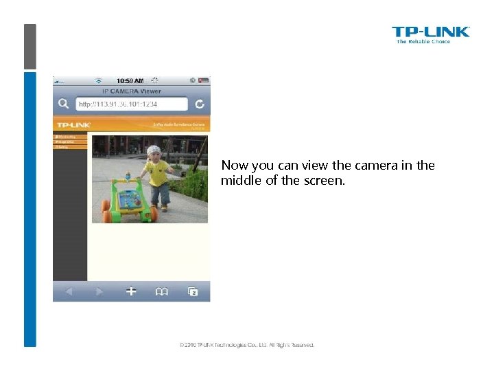 Now you can view the camera in the middle of the screen. 