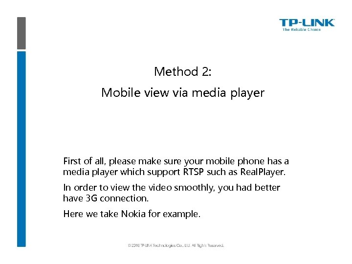 Method 2: Mobile view via media player First of all, please make sure your