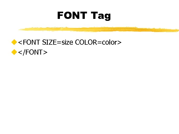 FONT Tag u<FONT SIZE=size COLOR=color> u</FONT> 